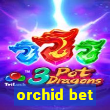 orchid bet